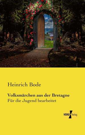 Volksmärchen aus der Bretagne de Heinrich Bode