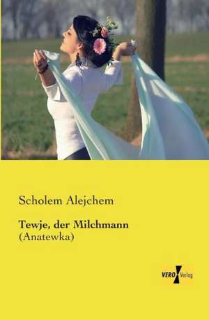 Tewje, der Milchmann de Scholem Alejchem