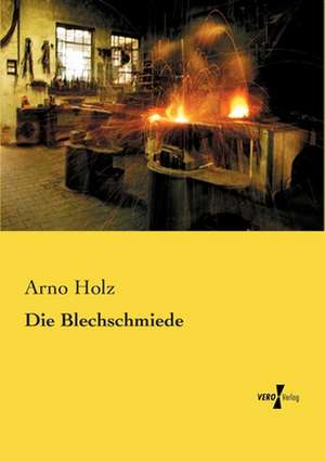 Die Blechschmiede de Arno Holz