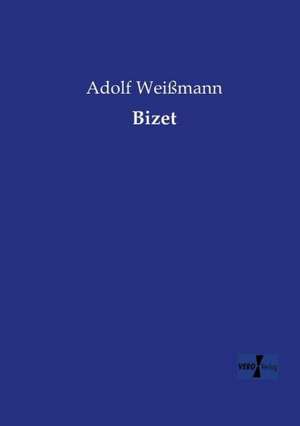 Bizet de Adolf Weißmann