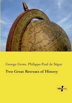 Two Great Retreats of History de George Grote