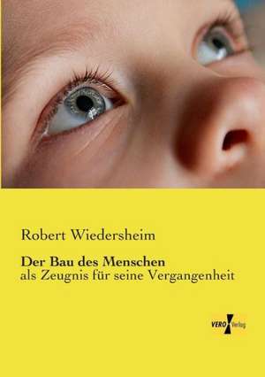 Der Bau des Menschen de Robert Wiedersheim