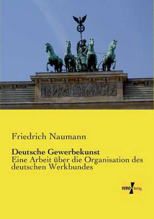 Deutsche Gewerbekunst de Friedrich Naumann