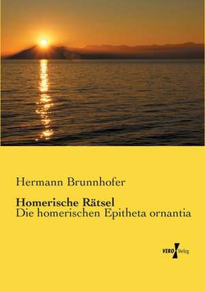 Homerische Rätsel de Hermann Brunnhofer