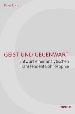 Geist und Gegenwart de Peter Rohs