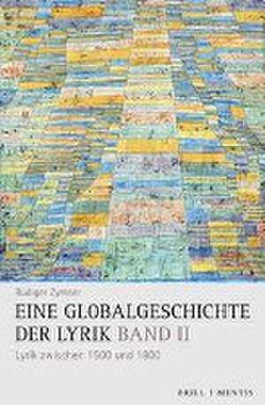 Eine Globalgeschichte der Lyrik, Band II de Rüdiger Zymner