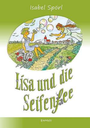 Lisa und die Seifenfee de Isabel Spörl