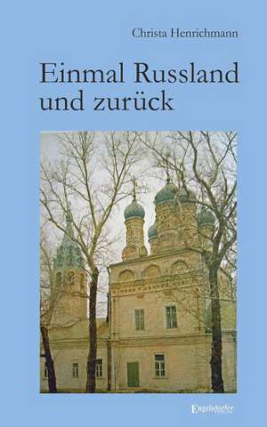 Einmal Russland und zurück de Christa Henrichmann