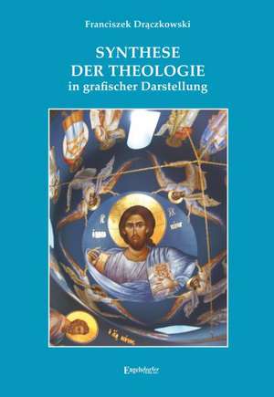 Synthese der Theologie in grafischer Darstellung de Franciszek Draczkowski