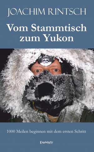 Vom Stammtisch zum Yukon de Joachim Rintsch