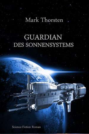 Guardian des Sonnensystems de Mark Thorsten