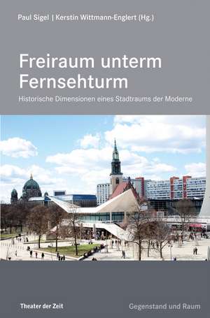 Freiraum unterm Fernsehturm de Paul Sigel