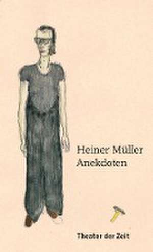 Heiner Müller - Anekdoten de Heiner Müller