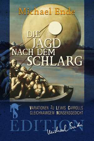 Die Jagd nach dem Schlarg de Michael Ende