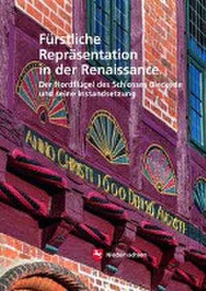 Fürstliche Repräsentation in der Renaissance de Niedersächsisches Landesamt für Denkmalpflege