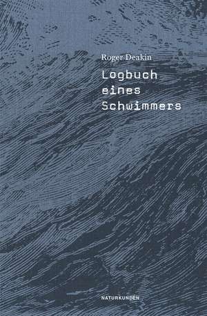 Logbuch eines Schwimmers de Roger Deakin