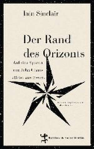 Der Rand des Orizonts de Iain Sinclair