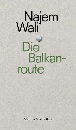 Die Balkanroute de Najem Wali