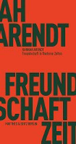 Freundschaft in finsteren Zeiten de Hannah Arendt