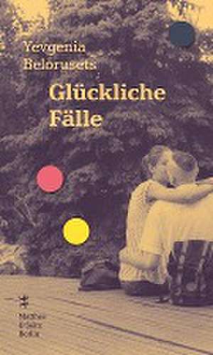 Glückliche Fälle de Yevgenia Belorusets