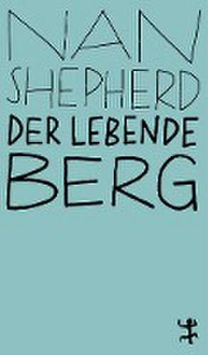 Der lebende Berg de Nan Shepherd