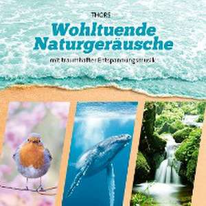 Wohltuende Naturgeräusche de Thors