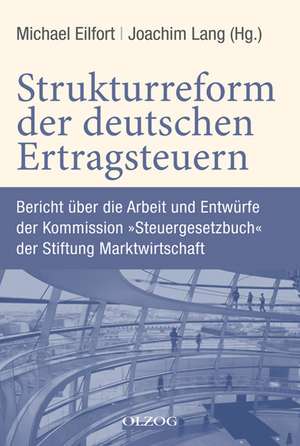 Strukturreform der deutschen Ertragsteuern de Jürgen Lang