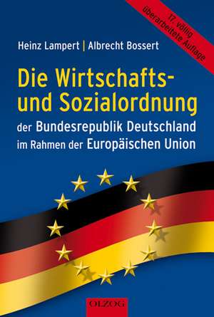 Die Wirtschafts- und Sozialordnung der Bundesrepublik Deutschland im Rahmen der Europäischen Union de Albrecht Bossert