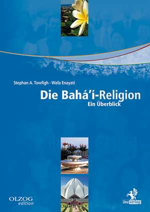 Die Bahá'í-Religion de Stephan A Towfigh