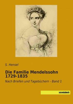 Die Familie Mendelssohn 1729-1835 de S. Hensel