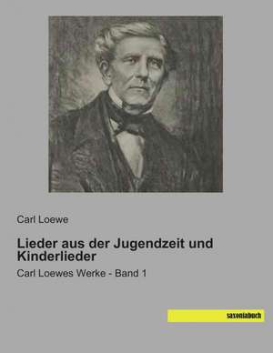 Lieder aus der Jugendzeit und Kinderlieder de Carl Loewe