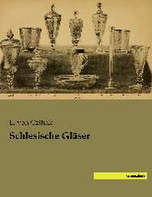 Schlesische Gläser de E. von Czihak