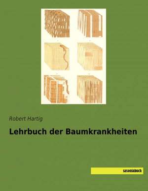 Lehrbuch der Baumkrankheiten de Robert Hartig