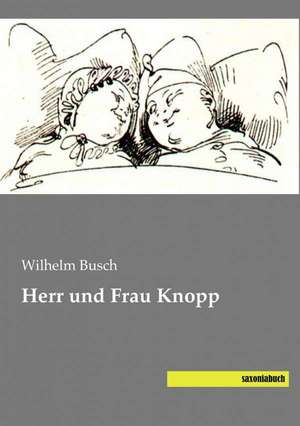 Herr und Frau Knopp de Wilhelm Busch