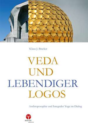 Veda und lebendiger Logos de Klaus J. Bracker