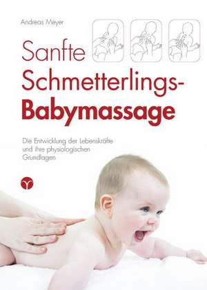 Sanfte Schmetterlings-Babymassage de Andreas Meyer