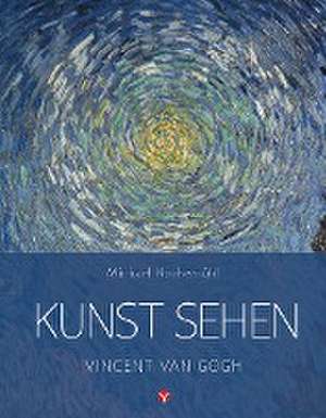 Kunst sehen - Vincent van Gogh de Michael Bockemühl