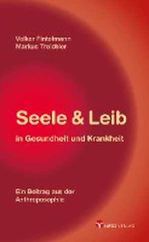 Seele & Leib in Gesundheit und Krankheit de Volker Fintelmann