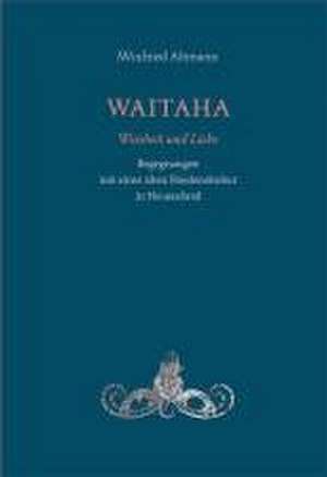 WAITAHA - Weisheit und Liebe de Winfried Altmann