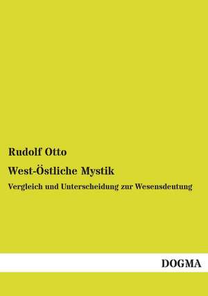 West-Östliche Mystik de Rudolf Otto