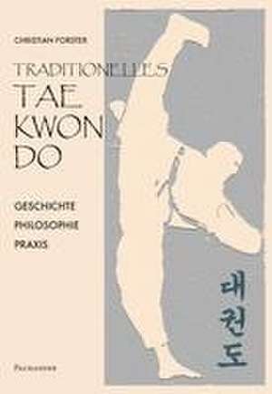 Traditionelles Taekwon-Do de Christian Forster