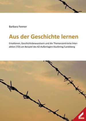 Aus der Geschichte lernen de Barbara Fenner