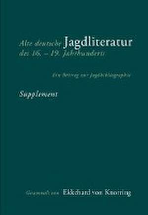 Knorring, E: Alte deutsche Jagdliteratur des 16.-19. Jhd.