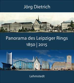 Panorama des Leipziger Rings 1850 / 2015 de Jörg Dietrich