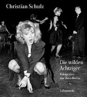 Die wilden Achtziger de Christian Schulz