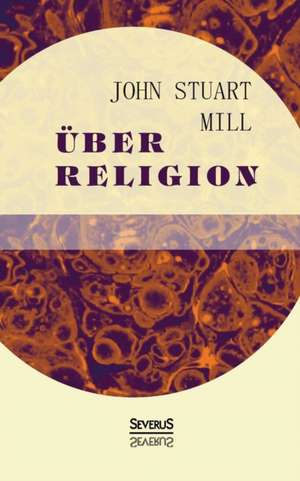 Uber Religion: Sagen Aus Lappland (Finnland) de John Stuart Mill