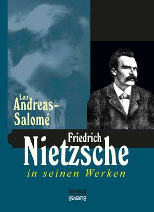 Friedrich Nietzsche in seinen Werken de Lou Andreas-Salomé