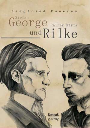 Stefan George Und Rainer Maria Rilke: Kierkegaards Werk in Auswahl de Siegfried Kawerau