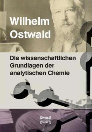 Die Wissenschaftlichen Grundlagen Der Analytischen Chemie