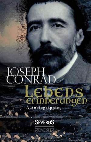 Lebenserinnerungen. Autobiographie de Joseph Conrad